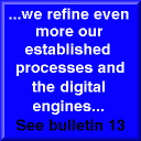 ...we refine even more our established processes and the digital engines... - See bulletin 13